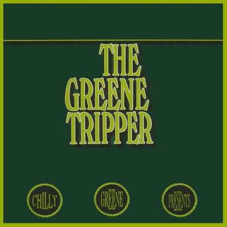 The Greene Tripper | Boomplay Music