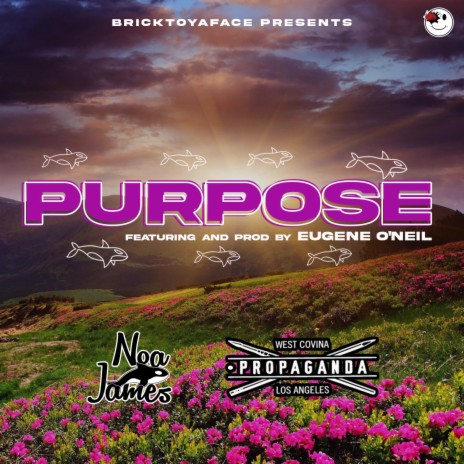 Purpose ft. Propaganda & Eugene O'neil