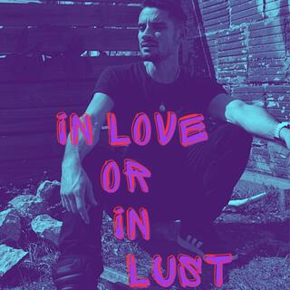 In Love or In Lust