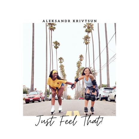 Just Feel That! | Boomplay Music