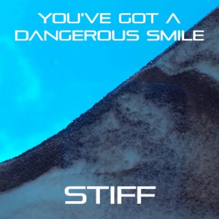 You've Got A Dangerous Smile