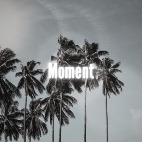 Moment | Boomplay Music