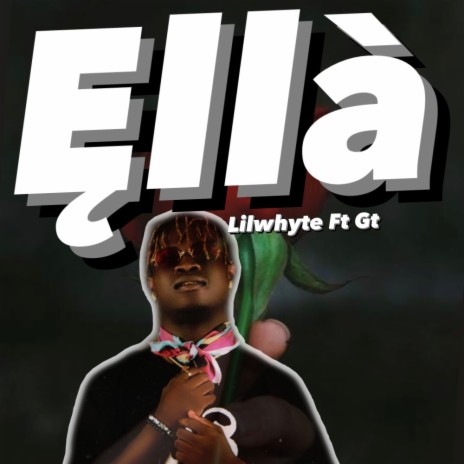 Ella ft. Gt | Boomplay Music