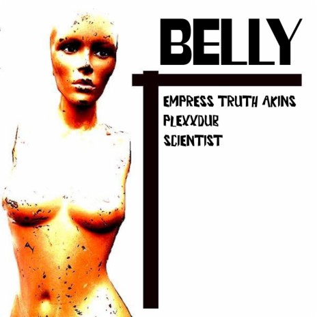 Belly ft. PLEXXDUB & Empress Truth Akins | Boomplay Music