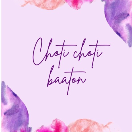 Choti choti baaton | Boomplay Music