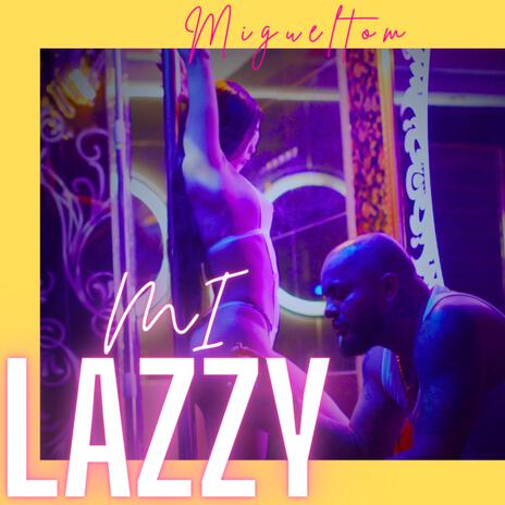 mi lazzy | Boomplay Music