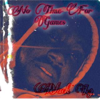 No Time For Games lyrics | Boomplay Music