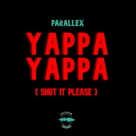 Yappa Yappa (Shut It Please) | Boomplay Music