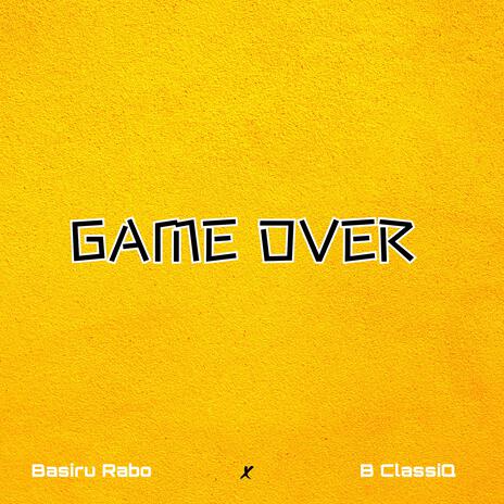 Game Over ft. B ClassiQ | Boomplay Music