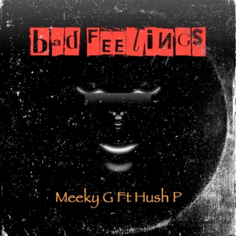 Bad Feelings ft. Hush P