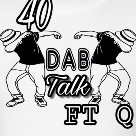 Dab Talk ft. Yung Q | Boomplay Music