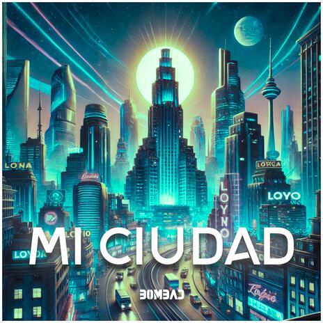 Mi Ciudad | Boomplay Music