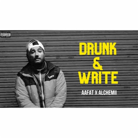 Drunk & Write ft. Alchemii | Boomplay Music