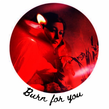 burn for you | Boomplay Music