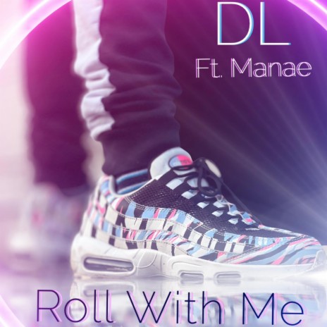 Roll With Me ft. Manae | Boomplay Music
