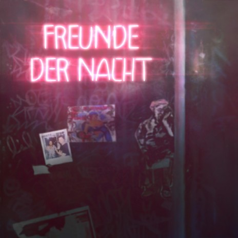 Freunde Der Nacht | Boomplay Music