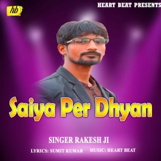 Saiya Per Dhyan