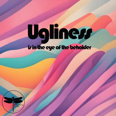 Ugliness Is In The Eye Of The Beholder | Boomplay Music