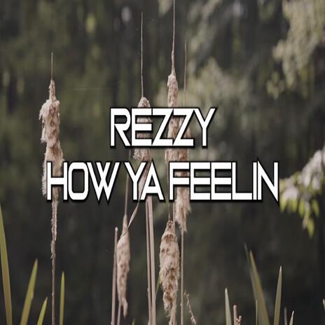 How Ya Feelin' | Boomplay Music