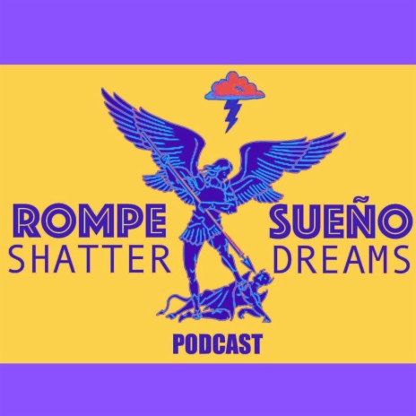 2024 ROMPE SUEÑO/SHATTER DREAMS PODCAST THEME SONG | Boomplay Music