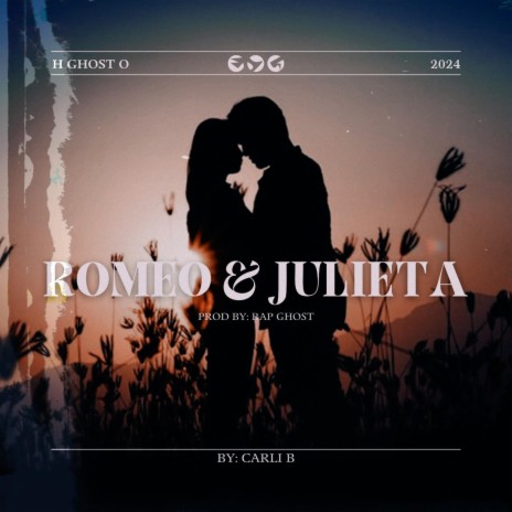 Romeo y Julieta ft. Carli B & Rap Ghost | Boomplay Music