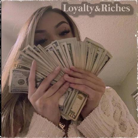 Loyalty&Riches | Boomplay Music