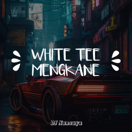 White Tee Mengkane | Boomplay Music