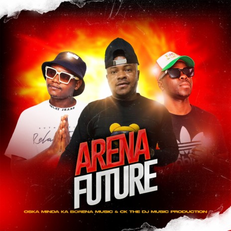 ARENA FUTURE ft. CK THE DJ