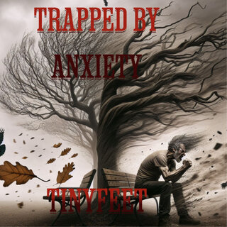 Trapped by Anxiety