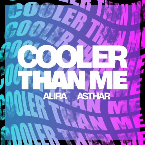 Cooler Than Me ft. Asthar | Boomplay Music