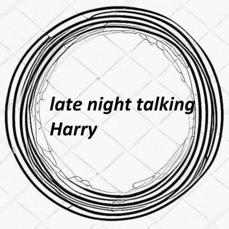 late night talking Harry