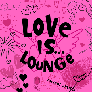 Love is...Lounge