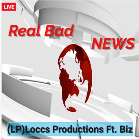 Real Bad New's ft. Biz