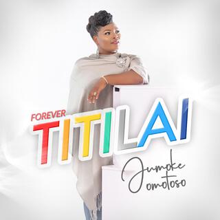 Titilai (Forever) lyrics | Boomplay Music