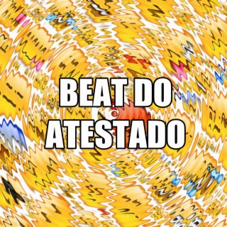 BEAT DO ATESTADO