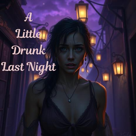 A little Drunk Last Night | Boomplay Music