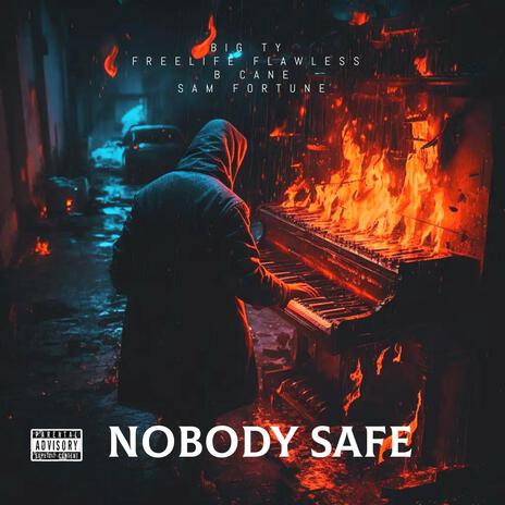 Nobody Safe ft. Ty Lewis, B Cane & Sam Fortune | Boomplay Music