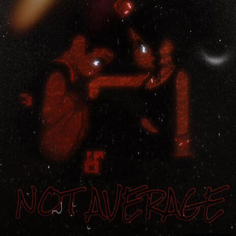 NOT AVERAGE | Boomplay Music