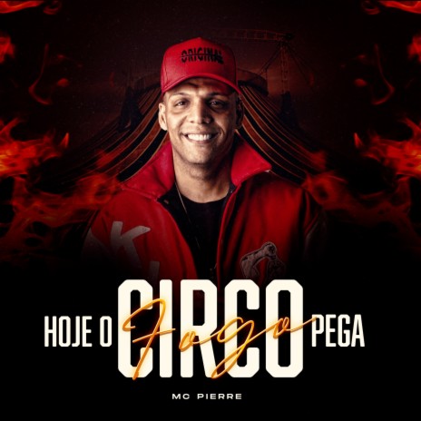 Hoje o Circo Pega Fogo | Boomplay Music