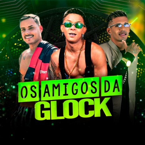 Os Amigo Da Glock ft. dog mal & mc troia | Boomplay Music