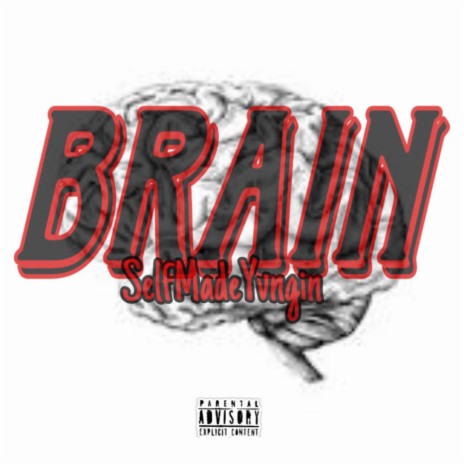 Brain ft. SelfMadeYvngin | Boomplay Music