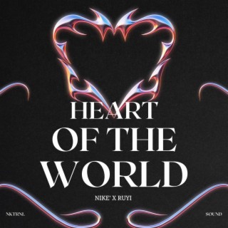 Heart Of The World ft. Nike' the Artist lyrics | Boomplay Music