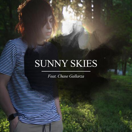 Sunny Skies ft. Chase Gallarza | Boomplay Music