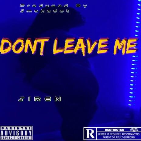 DON'T LEAVE ME | Boomplay Music