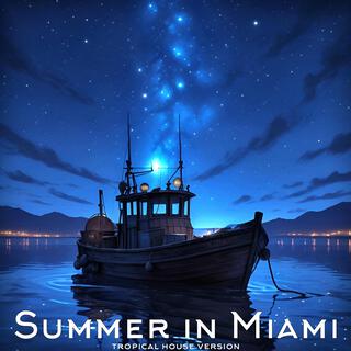 Summer in Miami (Tropical house version)