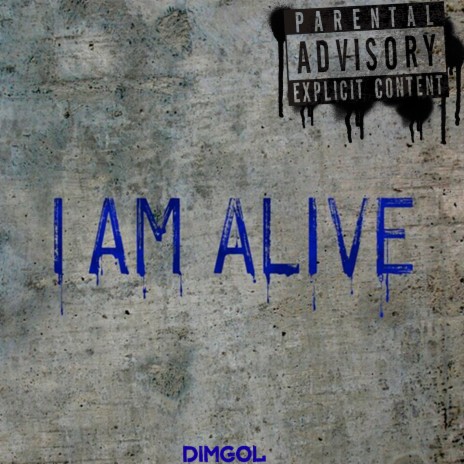 I Am Alive | Boomplay Music