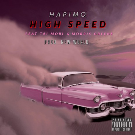 High Speed ft. Tai Mori & Morris Greene | Boomplay Music