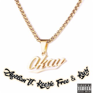 Okay (feat. Kuzi & Keezie Free)