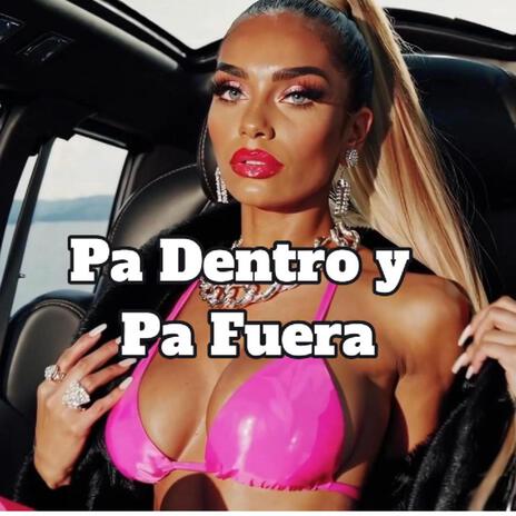 Pa Dentro y Pa Fuera | Boomplay Music