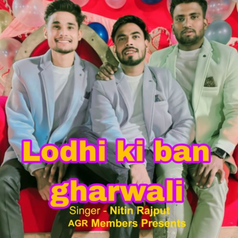 Lodhi Ki Ban Gharwali | Boomplay Music